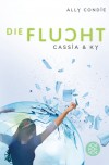 Cassia & Ky - Die Flucht von Ally Condie